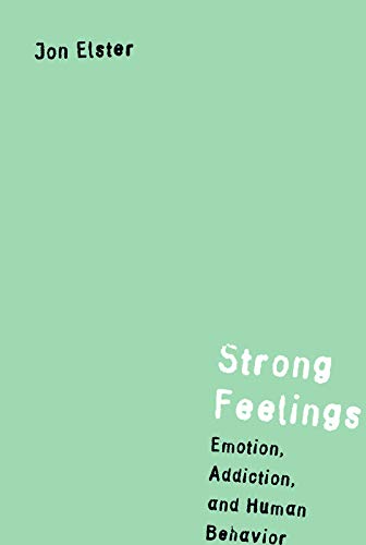 Beispielbild fr Strong Feelings : Emotion, Addiction, and Human Behavior zum Verkauf von Better World Books