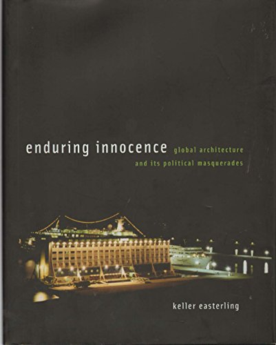 9780262050791: Enduring Innocence: Global Architecture And Its Political Masquerades