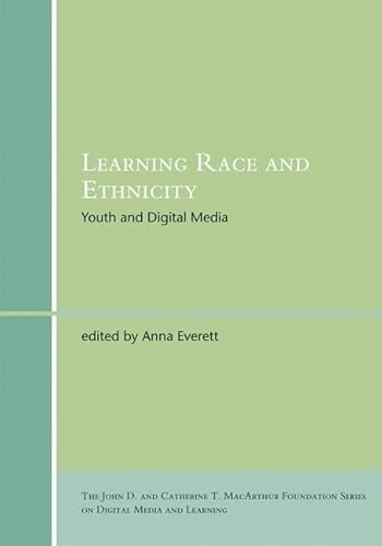 Imagen de archivo de Learning Race and Ethnicity: Youth and Digital Media (The John D. and Catherine T. MacArthur Foundation Series on Digital Media and Learning) a la venta por Bellwetherbooks