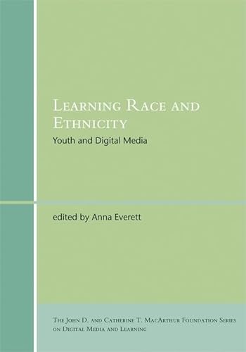 Stock image for Learning Race and Ethnicity: Youth and Digital Media (The John D. and Catherine T. MacArthur Foundation Series on Digital Media and Learning) for sale by Bellwetherbooks