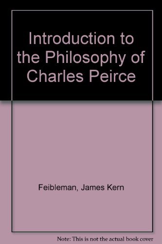 Imagen de archivo de An introduction to the philosophy of Charles S. Peirce,: Interpreted as a system, a la venta por ThriftBooks-Dallas