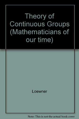 Stock image for Theory of continuous groups. Notes by Harley Flanders and Murray H. Protter. for sale by Zephyr Used & Rare Books