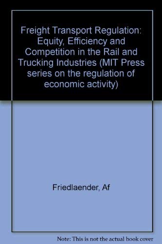 Stock image for Freight Transport Regulation : Equity, Efficiency and Competition in the Rail and Trucking Industries for sale by Better World Books