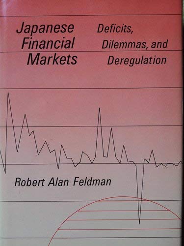 9780262061049: Japanese Financial Markets: Deficits, Dilemmas and Deregulation