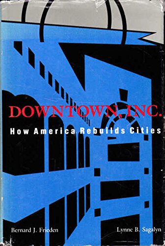 Beispielbild fr Downtown, Inc. : How America Rebuilds Cities zum Verkauf von BooksRun