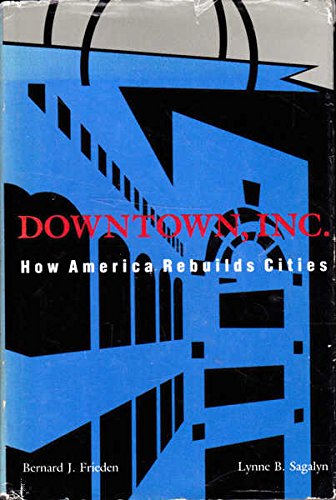 9780262061285: Downtown, Inc.: How America Rebuilds Cities