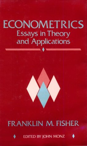 Stock image for MONZ, J. (ed.). Econometrics. Essays in theory and applications. Collected papers of F.M. Fisher. for sale by Kloof Booksellers & Scientia Verlag