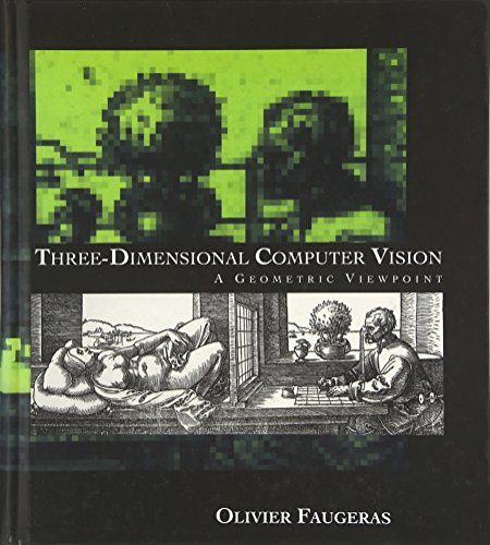 Three-Dimensional Computer Vision: A Geometric Viewpoint - Faugeras, O.