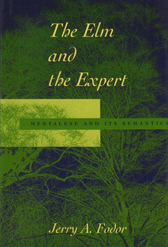 Imagen de archivo de The Elm and the Expert: Mentalese and Its Semantics (The Jean Nicod Lectures 1993) a la venta por SecondSale
