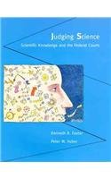 Beispielbild fr Judging Science: Scientific Knowledge and the Federal Courts zum Verkauf von Wonder Book