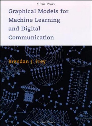 Imagen de archivo de Graphical Models for Machine Learning and Digital Communication (Adaptive Computation and Machine Learning) a la venta por HPB-Red