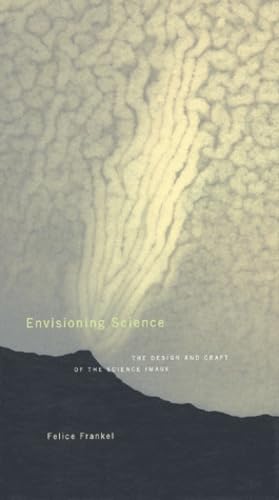 Stock image for Envisioning Science : The Design and Craft of the Science Image for sale by Better World Books