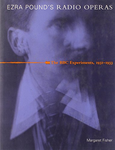 Ezra Pound's Radio Operas: The BBC Experiments, 1931-1933 (9780262062268) by Fisher, Margaret