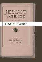 Stock image for Jesuit Science and the Republic of Letters (Transformations: Studies in the History of Science and Technology) (Transformations Series) for sale by West Side Book Shop, ABAA