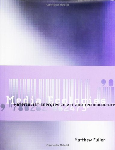 Stock image for Media Ecologies : Materialist Energies in Art and Technoculture for sale by Better World Books