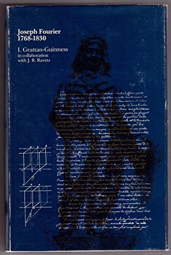 Imagen de archivo de Joseph Fourier 1768-1830. A survey of his life and work, based on a critical edition of his monograph on the propagation of heat, presented to the Institut de France in 1807. a la venta por Ted Kottler, Bookseller