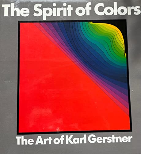 Stock image for The Spirit of Colors : The Art of Karl Gerstner for sale by Better World Books: West