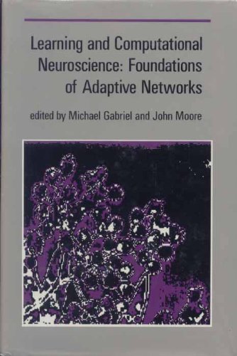 9780262071024: Learning and Computational Neuroscience Foundations of Adaptive Networks