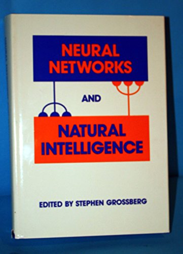 9780262071079: Grossberg: Neural Networks & Natural Intelligence (cloth)