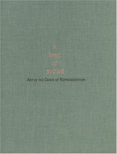 Stock image for A Forest Of Signs: Art in the Crisis of Representation for sale by Chaparral Books