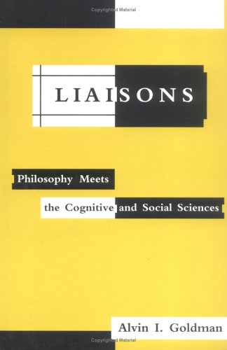 Beispielbild fr Liaisons: Philosophy Meets the Cognitive and Social Sciences zum Verkauf von Half Price Books Inc.