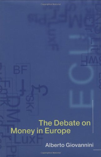 Stock image for The Debate on Money in Europe (MIT Press) for sale by Midtown Scholar Bookstore