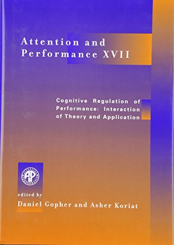 Stock image for Attention and Performance XVII: Cognitive Regulation of Performance: Interaction of Theory and Application for sale by Bellwetherbooks