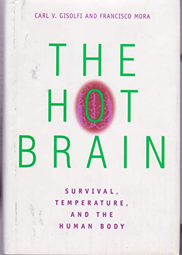 Stock image for The Hot Brain: Survival, Temperature, and the Human Body for sale by Irish Booksellers