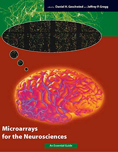 Stock image for Microarrays for the Neurosciences: An Essential Guide (Cellular and Molecular Neuroscience) (Cellular and Molecular Neuroscience Series) for sale by Half Price Books Inc.