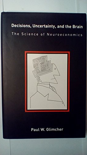 9780262072441: Decisions, Uncertainty and the Brain: The Science of Neuroeconomics
