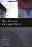 Stock image for Moral Sentiments and Material Interests : The Foundations of Cooperation in Economic Life for sale by Better World Books