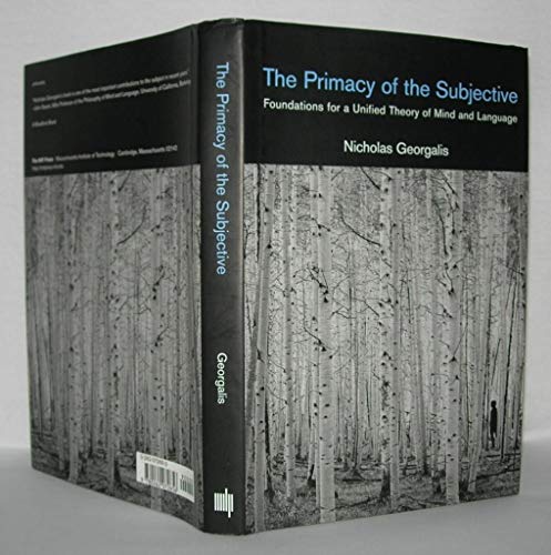 Beispielbild fr The Primacy of the Subjective: Foundations for a Unified Theory of Mind and Language (A Bradford Book) zum Verkauf von Books From California