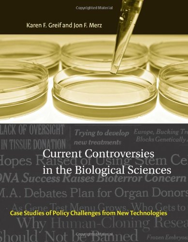 9780262072809: Current Controversies in the Biological Sciences: Case Studies of Policy Challenges from New Technologies (Basic Bioethics)