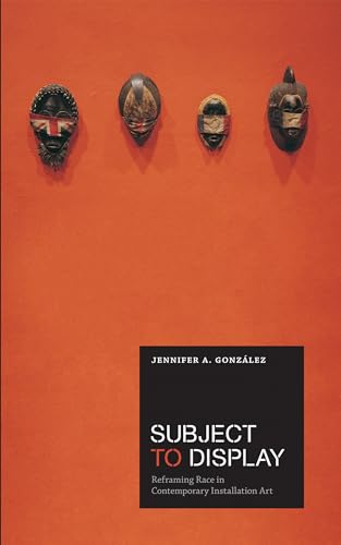 Beispielbild fr Subject to Display: Reframing Race in Contemporary Installation Art. zum Verkauf von Powell's Bookstores Chicago, ABAA