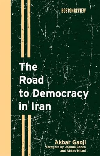 Beispielbild fr The Road to Democracy in Iran (Boston Review Books) zum Verkauf von Basement Seller 101