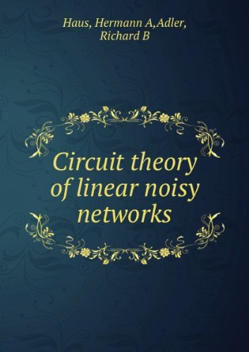 9780262080071: Circuit Theory of Linear Noisy Networks (Technology Press Research Monographs)