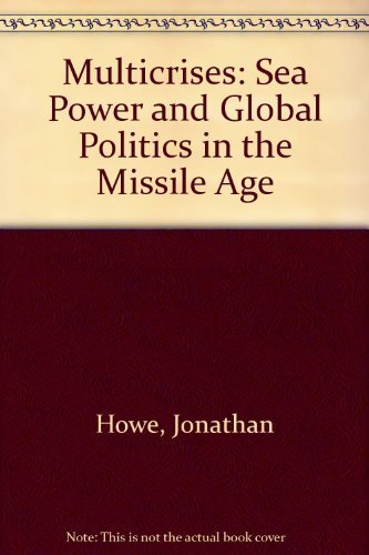 9780262080439: Multicrises: Sea Power and Global Policies in the Missile Age: Sea Power and Global Politics in the Missile Age