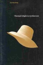 Beispielbild fr Thermal Delight in Architecture zum Verkauf von Better World Books