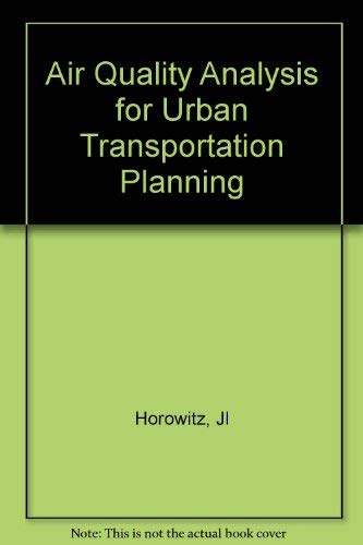 Beispielbild fr Air Quality Analysis for Urban Transportation Planning (MIT Press Series in Transportation Studies, Vol. 7) zum Verkauf von Booketeria Inc.