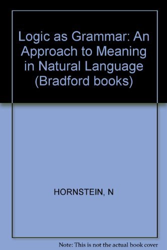 Beispielbild fr Logic As Grammar : An Approach to Meaning in Natural Language zum Verkauf von Better World Books