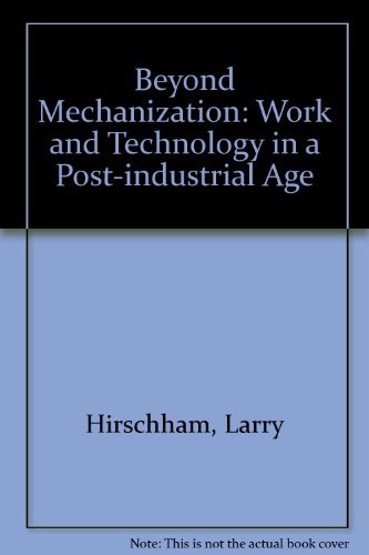 9780262081429: Beyond Mechanization: Work and Technology in a Post-industrial Age