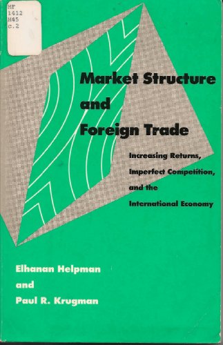 Imagen de archivo de Market Structure and Foreign Trade : Increasing Returns, Imperfect Competition, and the International Economy a la venta por Better World Books
