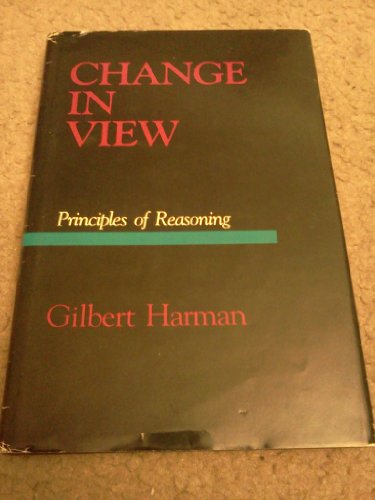 Imagen de archivo de Change in View : Principles of Reasoning a la venta por Better World Books