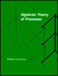 9780262081719: Algebraic Theory of Processes (Foundations of Computing Series)