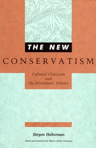 9780262081887: The New Conservatism: Cultural Criticism and the Historians' Debate