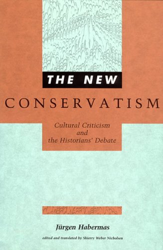 9780262081887: The New Conservatism: Cultural Criticism and the Historians' Debate (Studies in Contemporary German Social Thought)