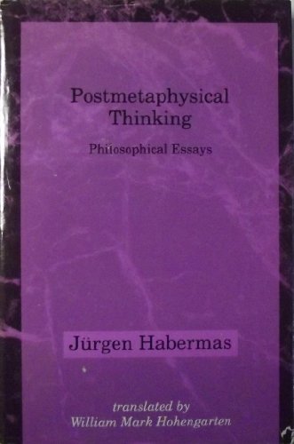 Postmetaphysical Thinking: Philosophical Essays