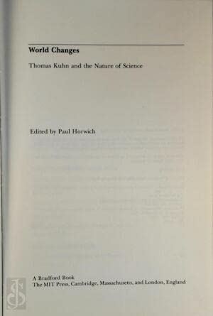 9780262082167: World Changes: Thomas Kuhn and the Nature of Science (A Bradford Book)