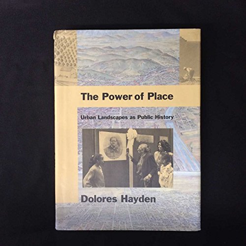 9780262082372: The Power of Place: Urban Landscapes as Public History