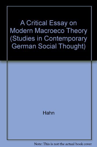 Beispielbild fr A Critical Essay on Modern Macroeconomic Theory (Studies in Contemporary German Social Thought) zum Verkauf von ThriftBooks-Dallas